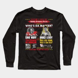 Daddy Green's Pizza Presents Who's the Master Long Sleeve T-Shirt